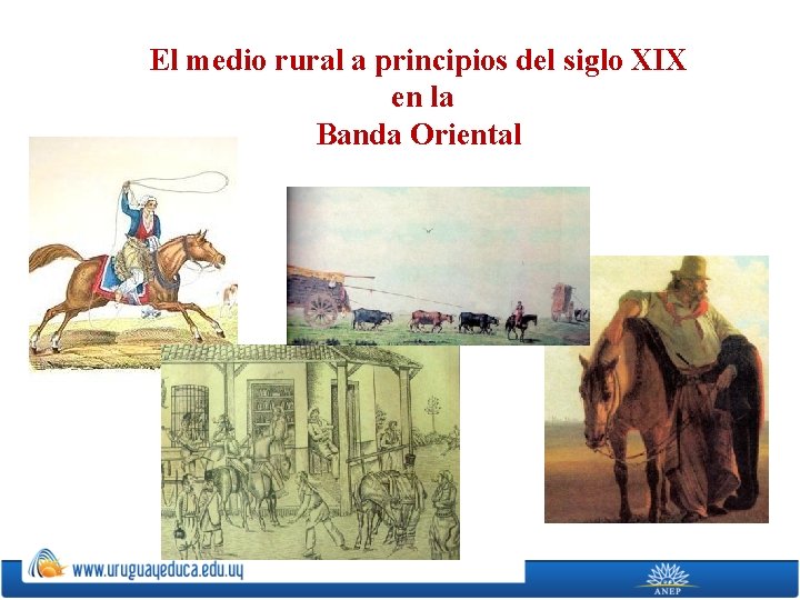 El medio rural a principios del siglo XIX en la Banda Oriental 