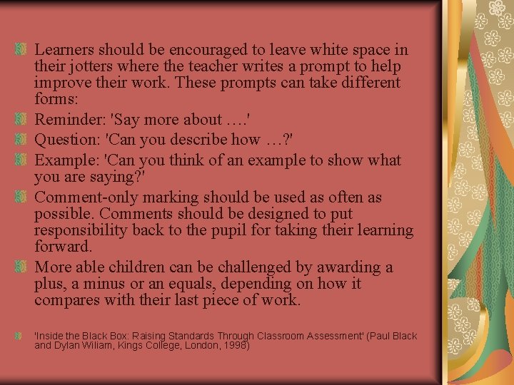 Learners should be encouraged to leave white space in their jotters where the teacher