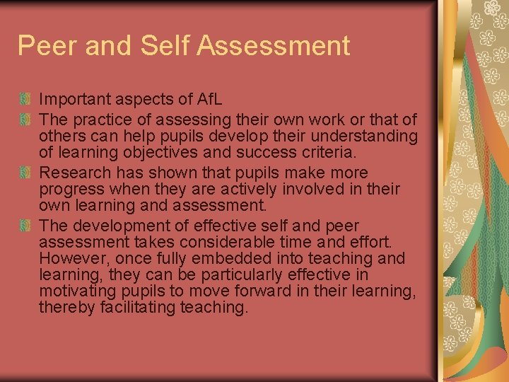 Peer and Self Assessment Important aspects of Af. L The practice of assessing their