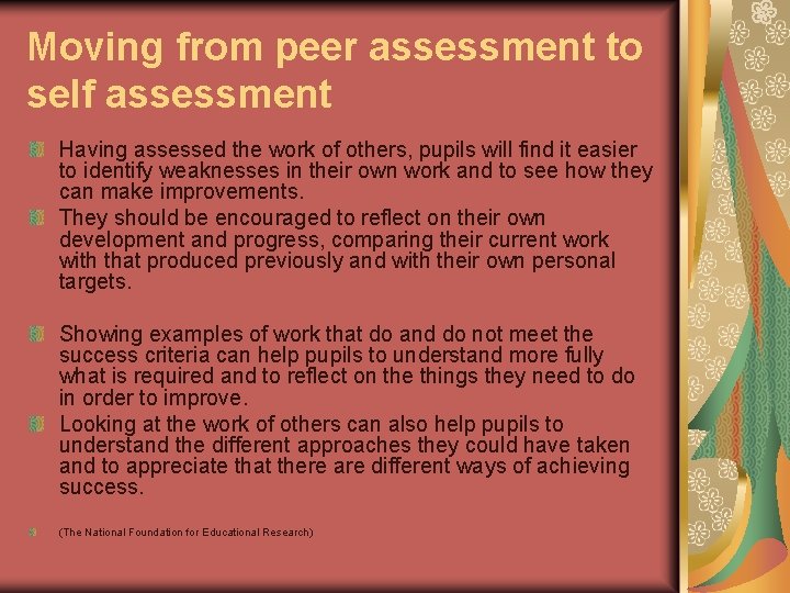 Moving from peer assessment to self assessment Having assessed the work of others, pupils