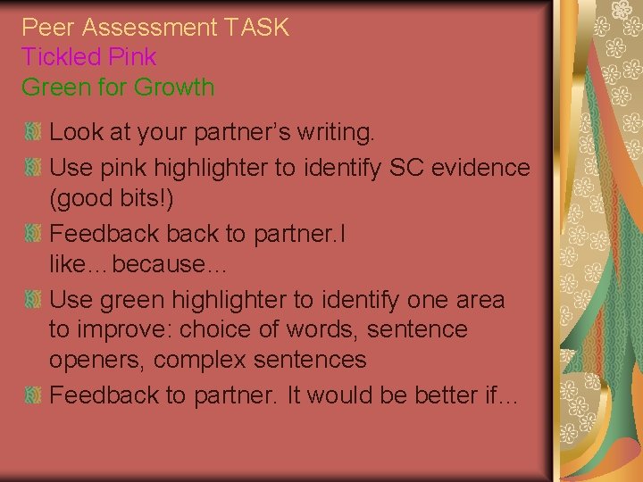 Peer Assessment TASK Tickled Pink Green for Growth Look at your partner’s writing. Use