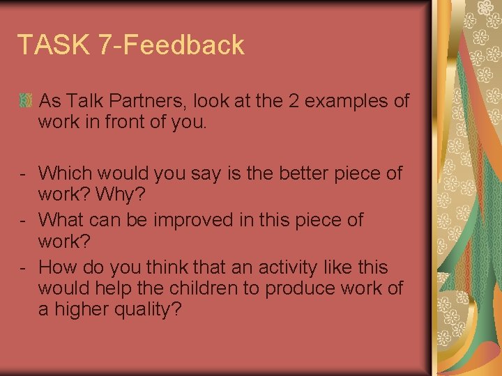 TASK 7 -Feedback As Talk Partners, look at the 2 examples of work in