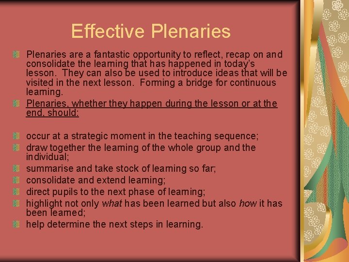 Effective Plenaries are a fantastic opportunity to reflect, recap on and consolidate the learning