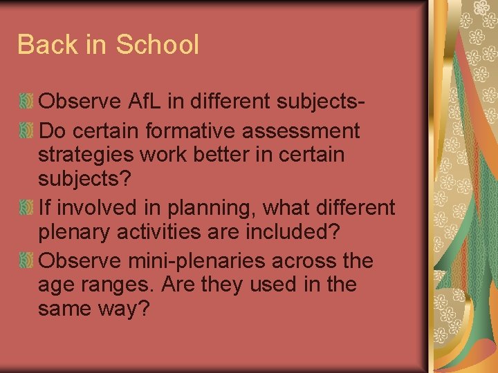 Back in School Observe Af. L in different subjects. Do certain formative assessment strategies