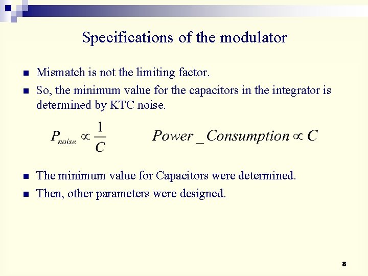 Specifications of the modulator n n Mismatch is not the limiting factor. So, the