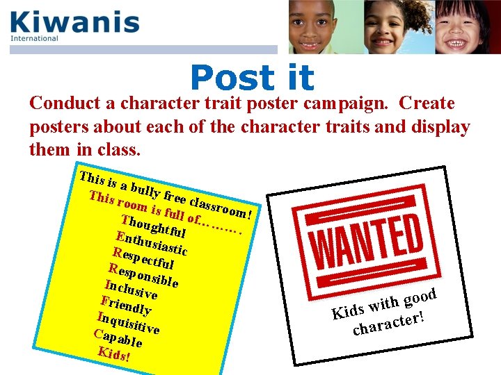 Post it Conduct a character trait poster campaign. Create posters about each of the