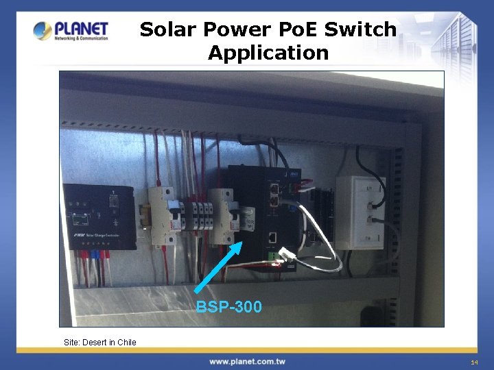 Solar Power Po. E Switch Application BSP-300 Site: Desert in Chile 14 