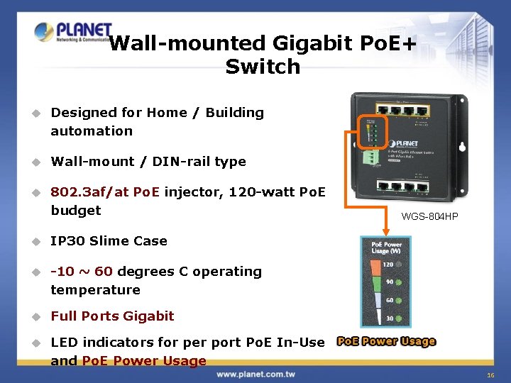 Wall-mounted Gigabit Po. E+ Switch u Designed for Home / Building automation u Wall-mount