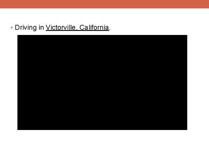  • Driving in Victorville, California. 