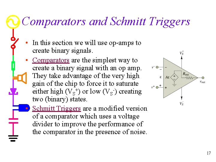 Comparators and Schmitt Triggers • In this section we will use op-amps to create