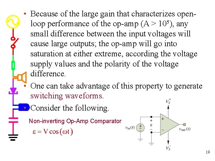  • Because of the large gain that characterizes openloop performance of the op-amp