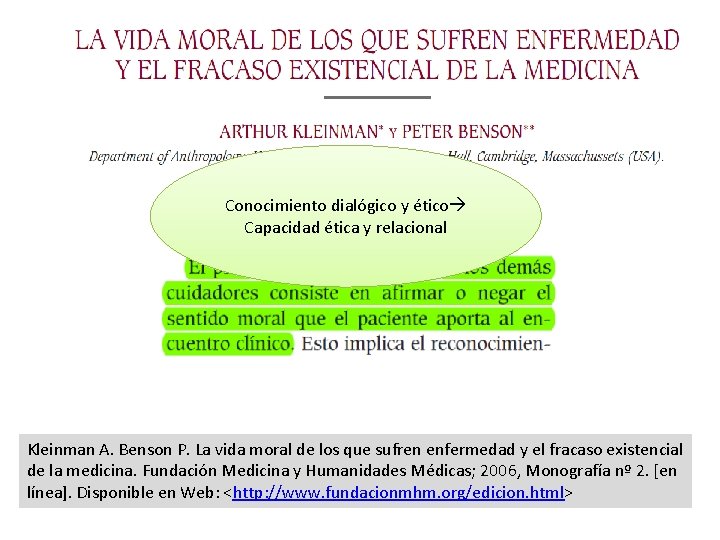 Conocimiento dialógico y ético Capacidad ética y relacional Kleinman A. Benson P. La vida