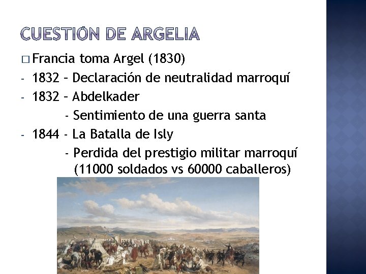� Francia - - toma Argel (1830) 1832 – Declaración de neutralidad marroquí 1832