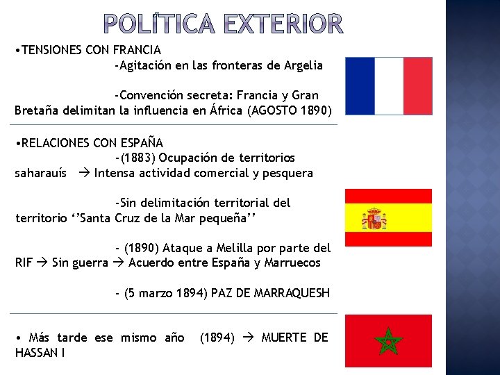  • TENSIONES CON FRANCIA -Agitación en las fronteras de Argelia -Convención secreta: Francia
