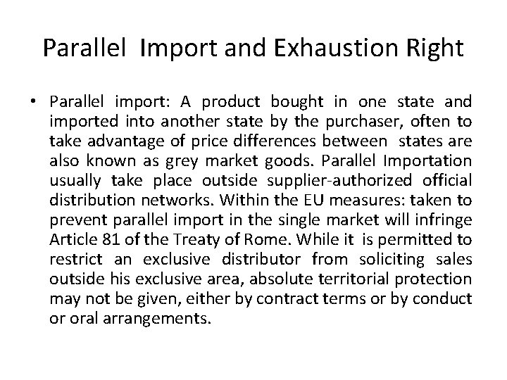 Parallel Import and Exhaustion Right • Parallel import: A product bought in one state