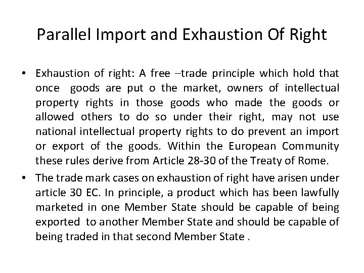 Parallel Import and Exhaustion Of Right • Exhaustion of right: A free –trade principle