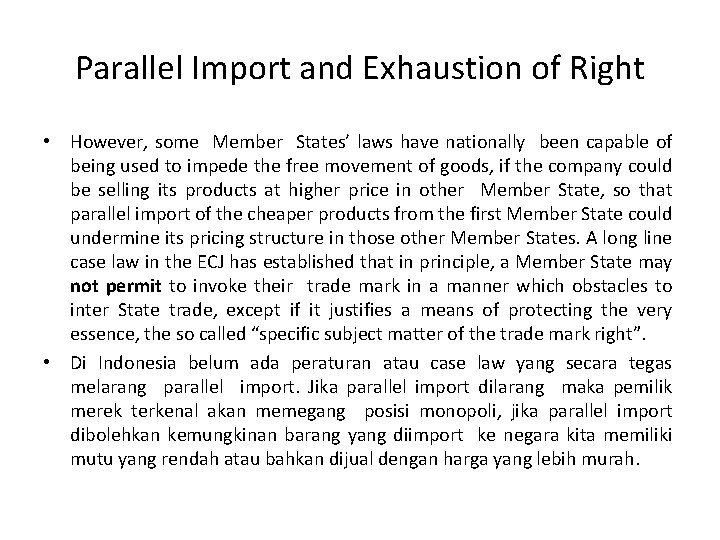 Parallel Import and Exhaustion of Right • However, some Member States’ laws have nationally