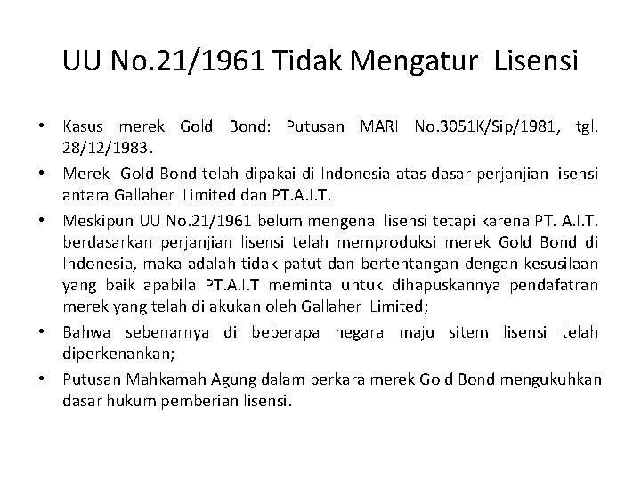 UU No. 21/1961 Tidak Mengatur Lisensi • Kasus merek Gold Bond: Putusan MARI No.