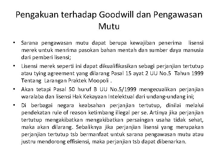 Pengakuan terhadap Goodwill dan Pengawasan Mutu • Sarana pengawasan mutu dapat berupa kewajiban penerima