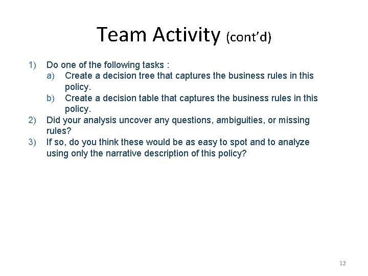 Team Activity (cont’d) 1) 2) 3) Do one of the following tasks : a)