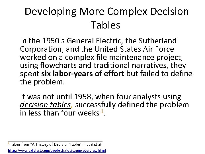  Developing More Complex Decision Tables In the 1950's General Electric, the Sutherland Corporation,
