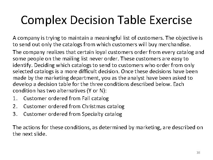 Complex Decision Table Exercise A company is trying to maintain a meaningful list of