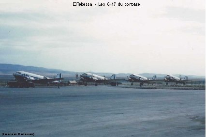 �Tébessa – Les C-47 du cortège (Jean-Louis Gosseaume) 
