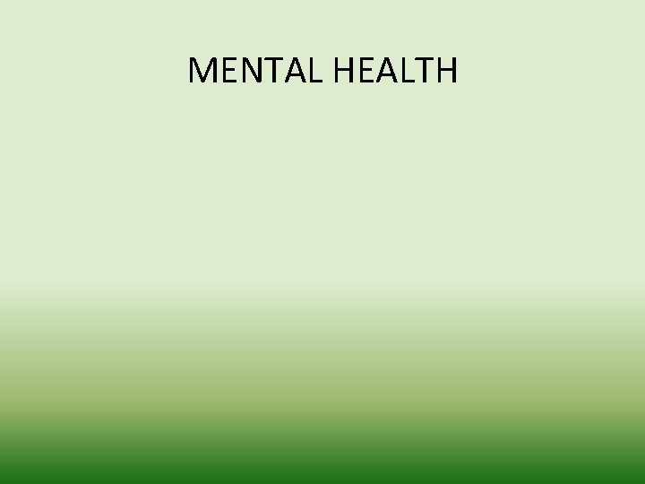 MENTAL HEALTH 