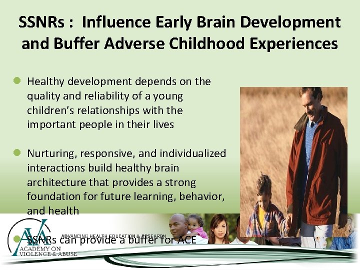 SSNRs : Influence Early Brain Development and Buffer Adverse Childhood Experiences l Healthy development
