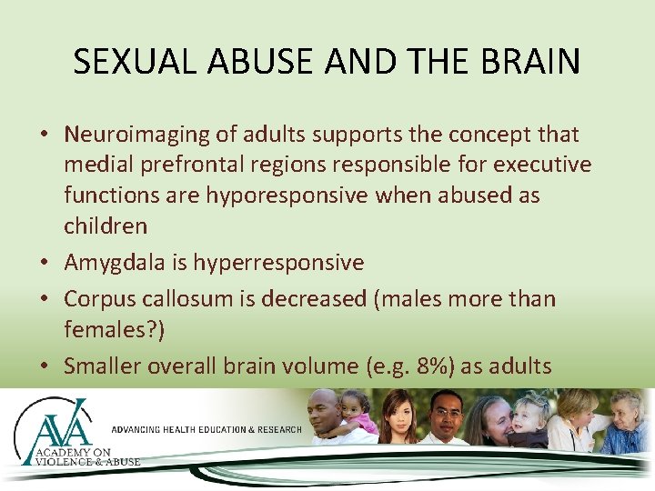 SEXUAL ABUSE AND THE BRAIN • Neuroimaging of adults supports the concept that medial