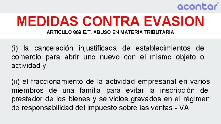 MEDIDAS CONTRA EVASION ARTICULO 869 E. T. ABUSO EN MATERIA TRIBUTARIA (i) la cancelación