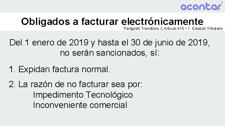 Obligados a facturar electrónicamente Parágrafo Transitorio 3, Articulo 616 – 1 Estatuto Tributario Del