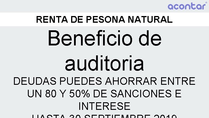 RENTA DE PESONA NATURAL Beneficio de auditoria DEUDAS PUEDES AHORRAR ENTRE UN 80 Y