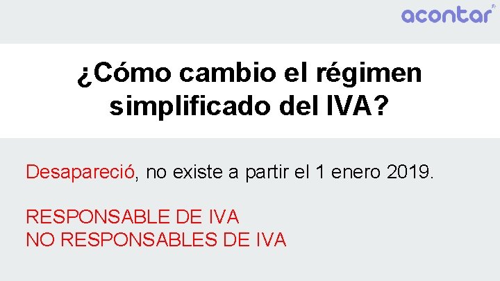 ¿Cómo cambio el régimen simplificado del IVA? Desapareció, no existe a partir el 1