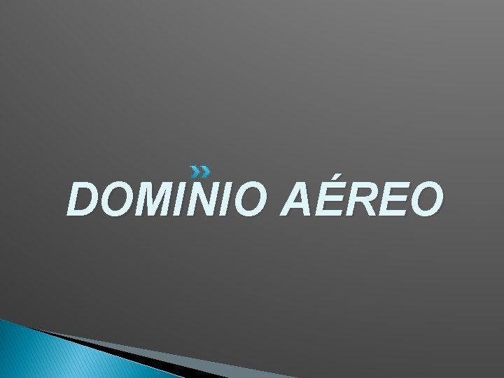 DOMINIO AÉREO 