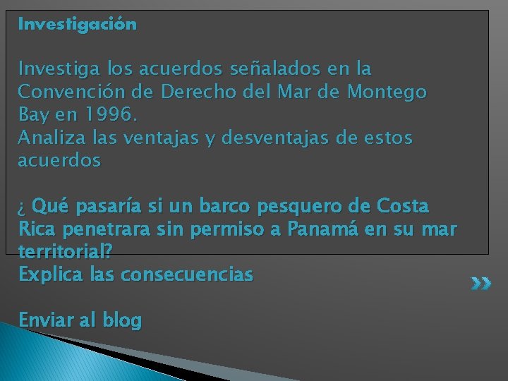 Investigación Investiga los acuerdos señalados en la Convención de Derecho del Mar de Montego