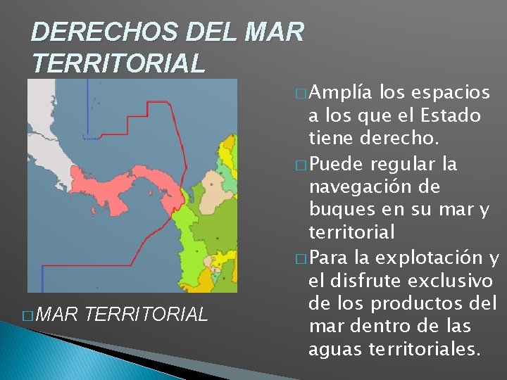 DERECHOS DEL MAR TERRITORIAL � Amplía � MAR TERRITORIAL los espacios a los que