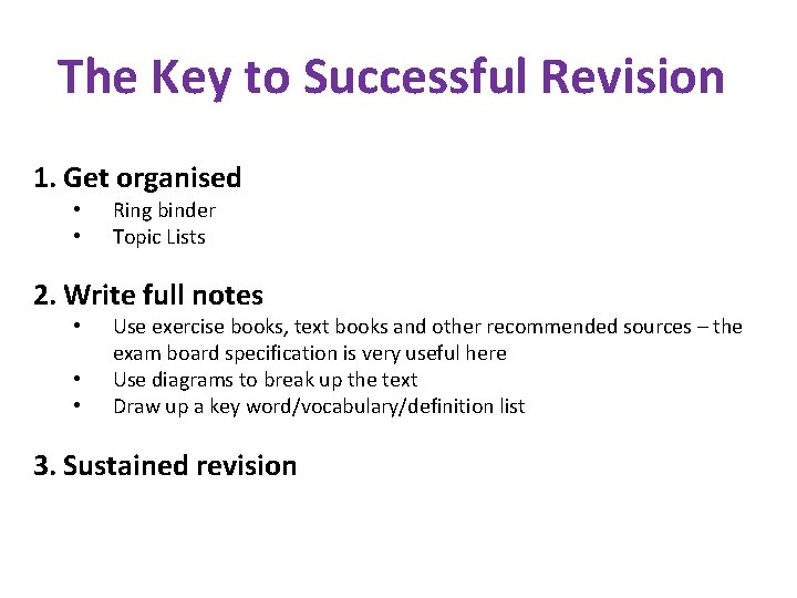 The Key to Successful Revision 1. Get organised • • Ring binder Topic Lists