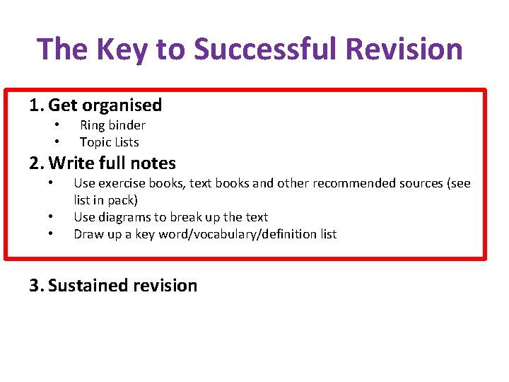 The Key to Successful Revision 1. Get organised • • Ring binder Topic Lists