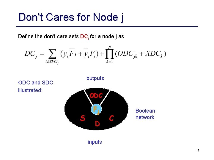 Don't Cares for Node j Define the don't care sets DCj for a node