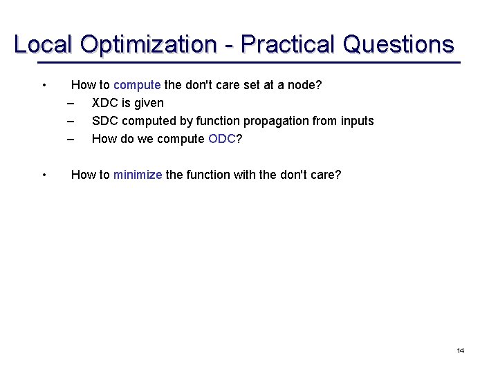 Local Optimization Practical Questions • • How to compute the don't care set at