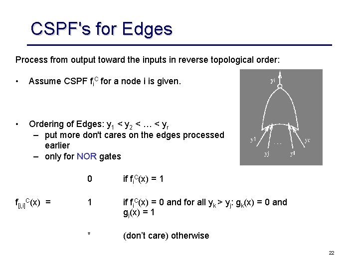 CSPF's for Edges Process from output toward the inputs in reverse topological order: •