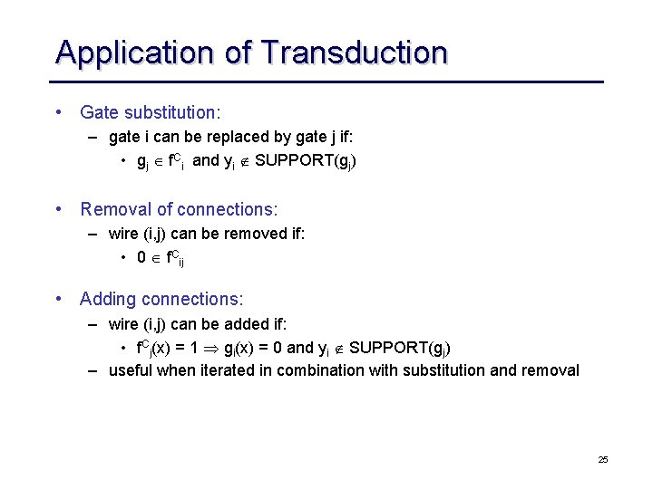 Application of Transduction • Gate substitution: – gate i can be replaced by gate