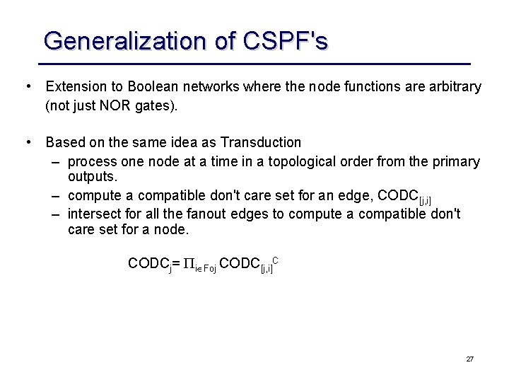 Generalization of CSPF's • Extension to Boolean networks where the node functions are arbitrary