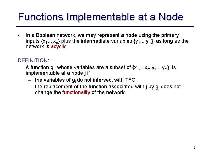Functions Implementable at a Node • In a Boolean network, we may represent a Functions Implementable at a Node • In a Boolean network, we may represent a