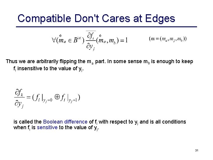 Compatible Don't Cares at Edges Thus we arbitrarily flipping the ma part. In some