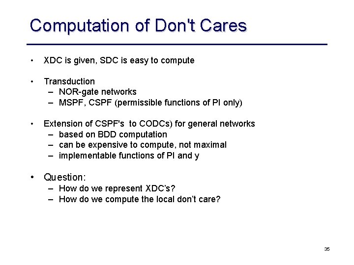 Computation of Don't Cares • XDC is given, SDC is easy to compute •