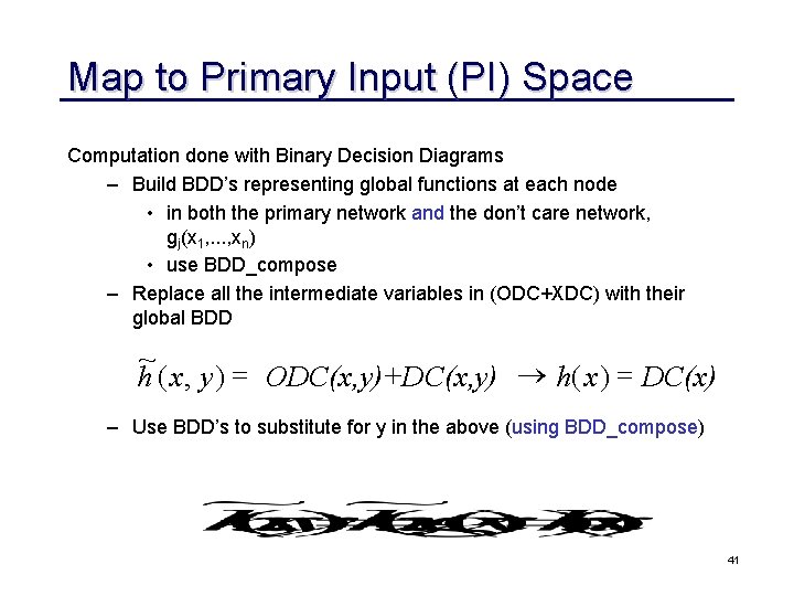 Map to Primary Input (PI) Space Computation done with Binary Decision Diagrams – Build