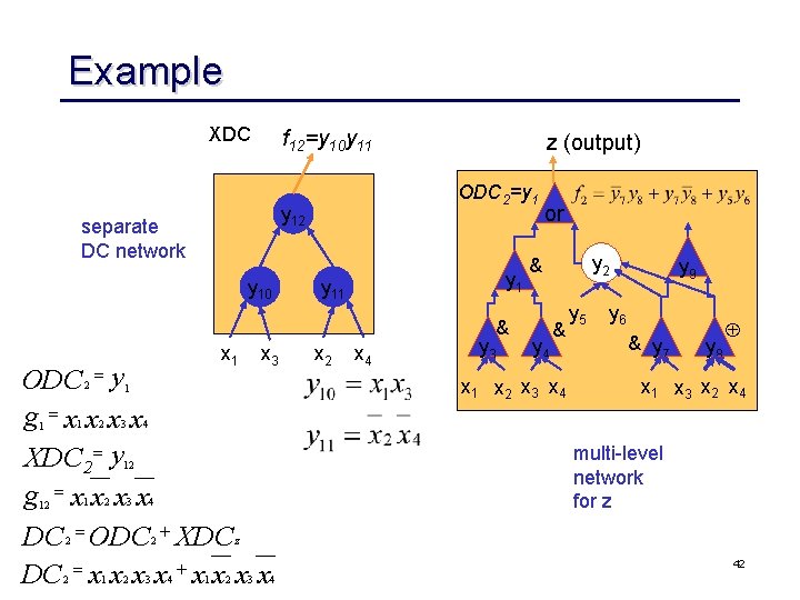 Example XDC f 12=y 10 y 11 ODC 2=y 1 y 12 separate DC