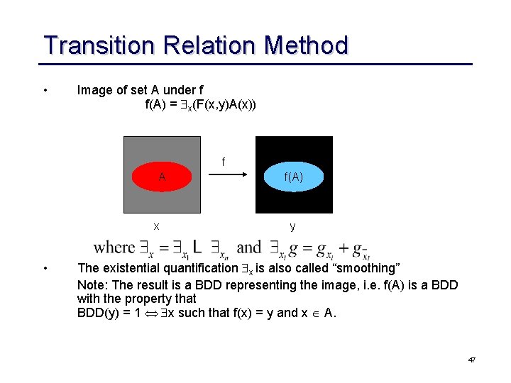 Transition Relation Method • Image of set A under f f(A) = x(F(x, y)A(x))